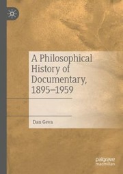 Front cover of Philosophical History of Documentary, 1895-1959 by Dan Geva
