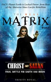 Front cover of The Real Matrix - Christ vs Satan by Suresh Konti