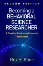 Cover of Becoming a Behavioral Science Researcher, Second Edition by Rex B. Kline
