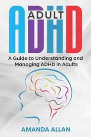 Cover of Adult ADHD by Amanda Allan