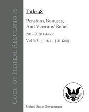 Cover of Code of Federal Regulations Title 38 Pensions, Bonuses, and Veterans' Relief 2019-2020 Edition Volume 3/5 by United States Government