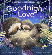 Front cover of Goodnight Love by Sumi Loundon Kim