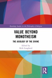 Front cover of Value Beyond Monotheism by Kirk Lougheed