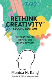 Cover of Rethink Creativity by Monica Kang