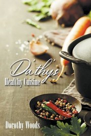 Front cover of Da'thy's Healthy Cuisine by Dorothy Woods