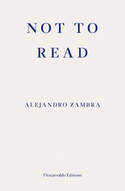 Cover of Not to Read by Alejandro Zambra