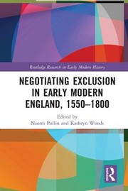 Front cover of Negotiating Exclusion in Early Modern England, 1550-1800 by Naomi Pullin