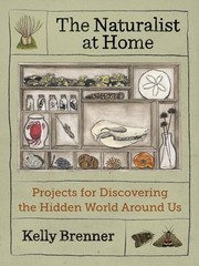 Cover of Naturalist at Home by Kelly Brenner