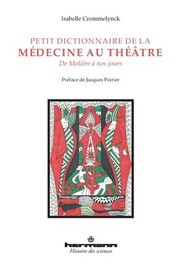 Front cover of Petit dictionnaire de la médecine au théâtre by Isabelle Crommelynck