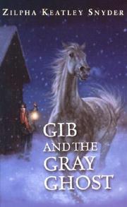 Front cover of Gib and the gray ghost by Zilpha Keatley Snyder
