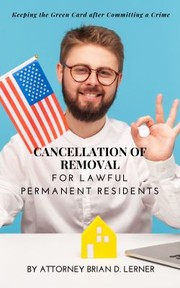 Front cover of Cancellation of Removal for Lawful Permanent Residents by Brian Lerner
