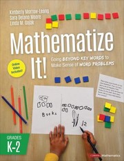 Cover of Mathematize It! [Grades 6-8] by Kimberly Morrow-Leong