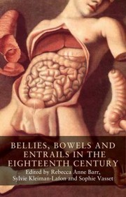 Cover of Bellies, Bowels and Entrails in the Eighteenth Century by Rebecca Anne Barr