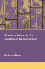 Front cover of Monetary Policy and Its Unintended Consequences by Raghuram Rajan