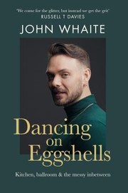Cover of Dancing on Eggshells by John Whaite