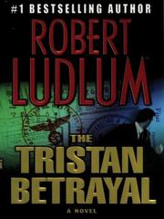Front cover of The Tristan betrayal by Robert Ludlum