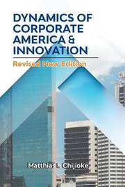 Front cover of Dynamics of Corporate America & Innovation by Matthias Chijioke