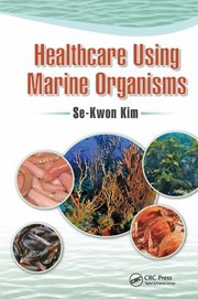 Front cover of Healthcare Using Marine Organisms by Se-Kwon Kim