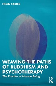 Front cover of Weaving the Paths of Buddhism and Psychotherapy by Helen Carter