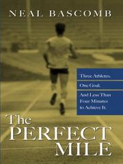 Cover of The Perfect Mile by Neal Bascomb