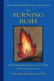 Front cover of Burning Bush : Rudolf Steiner, Anthroposophy, and the Holy Scriptures by Edward Reaugh Smith