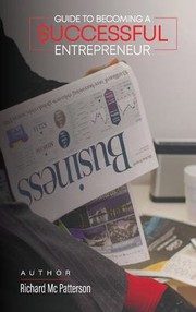 Front cover of Guide to Becoming a Successful Entrepreneur by Richard McPatterson