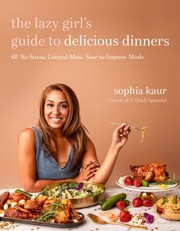 Front cover of Lazy Girl's Guide to Delicious Dinners by Sophia Kaur
