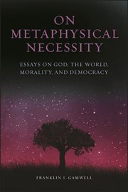Cover of On Metaphysical Necessity by Franklin I. Gamwell