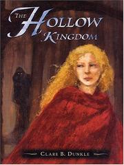 Front cover of The Hollow Kingdom (The Hollow Kingdom #1) by Clare B. Dunkle