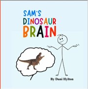 Front cover of Sam's Dinosaur Brain by Dani Hylton