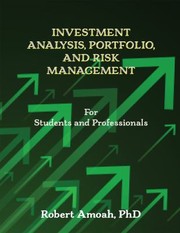Front cover of Investment Analysis, Portfolio, and Risk Management for Students & Professionals by Robert Amoah