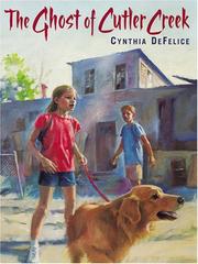 Front cover of The ghost of Cutler Creek by Cynthia C. DeFelice