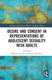Front cover of Desire and Consent in Representations of Adolescent Sexuality with Adults by Maureen Cheryn Turim