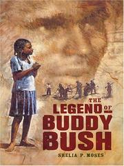Cover of The legend of Buddy Bush by Shelia P. Moses