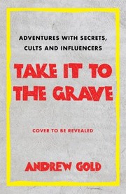Front cover of Take It To The Grave by Andrew Gold