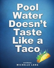Front cover of Pool Water Doesn't Taste Like a Taco by Michelle Lang