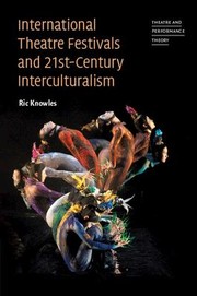 Cover of International Theatre Festivals and 21st-Century Interculturalism by Richard Paul Knowles