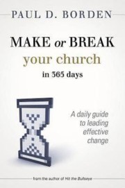 Front cover of Make or break your church in 365 days by Paul D. Borden