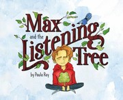 Cover of Max and the Listening Tree by Paula Ray