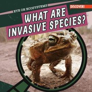 Cover of What Are Invasive Species? by Theresa Emminizer