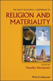Front cover of Wiley Blackwell Companion to Religion and Materiality by Vasudha Narayanan