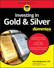 Cover of Investing in Gold and Silver for Dummies by Paul Mladjenovic