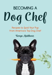Cover of Becoming a Dog Chef by Kevyn Matthews