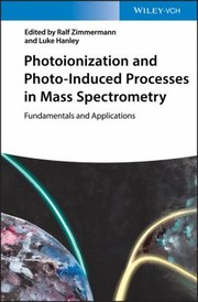 Front cover of Photoionization and Photo-Induced Processes in Mass Spectrometry by Ralf Zimmermann