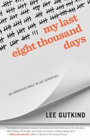 Front cover of My Last Eight Thousand Days by Lee Gutkind