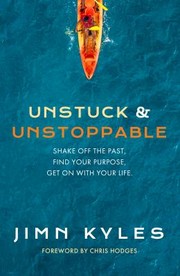 Front cover of Unstuck & Unstoppable by Jimn Kyles