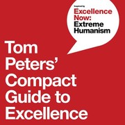 Front cover of Tom Peters' Compact Guide to Excellence by Tom Peters