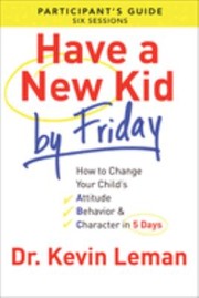 Cover of Have a new kid by Friday participant's guide by Kevin Leman
