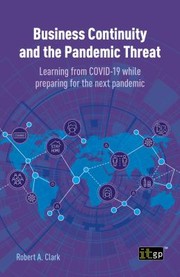 Front cover of Business Continuity and the Pandemic Threat by Robert A. Clark