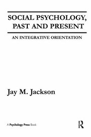 Front cover of Social Psychology, Past and Present by Jay M. Jackson